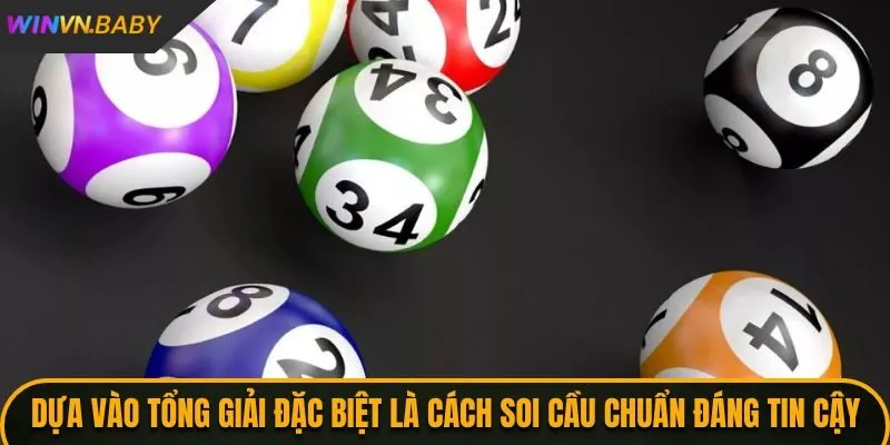 Dựa vào tổng giải đặc biệt là Cách soi cầu chuẩn Winvn đáng tin cậy